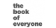 The Book Of Everyone
