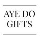 Aye Do Gifts