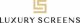 Luxury Screens