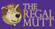 The Regal Mutt